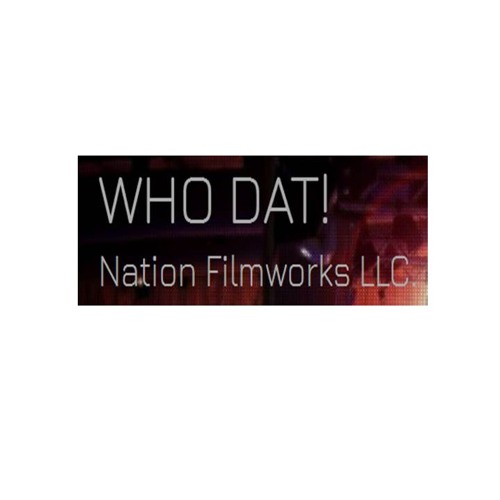 WHO DAT! Nation Filmworks LLC.